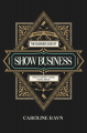 The Business Side of Show Business By Caroline Ravn